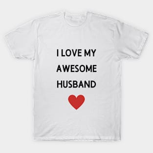 I love my awesome husband T-Shirt